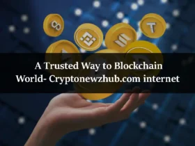 A Trusted Way to Blockchain World- Cryptonewzhub.com internet 