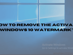How To Remove The Activate Windows 10 Watermark?
