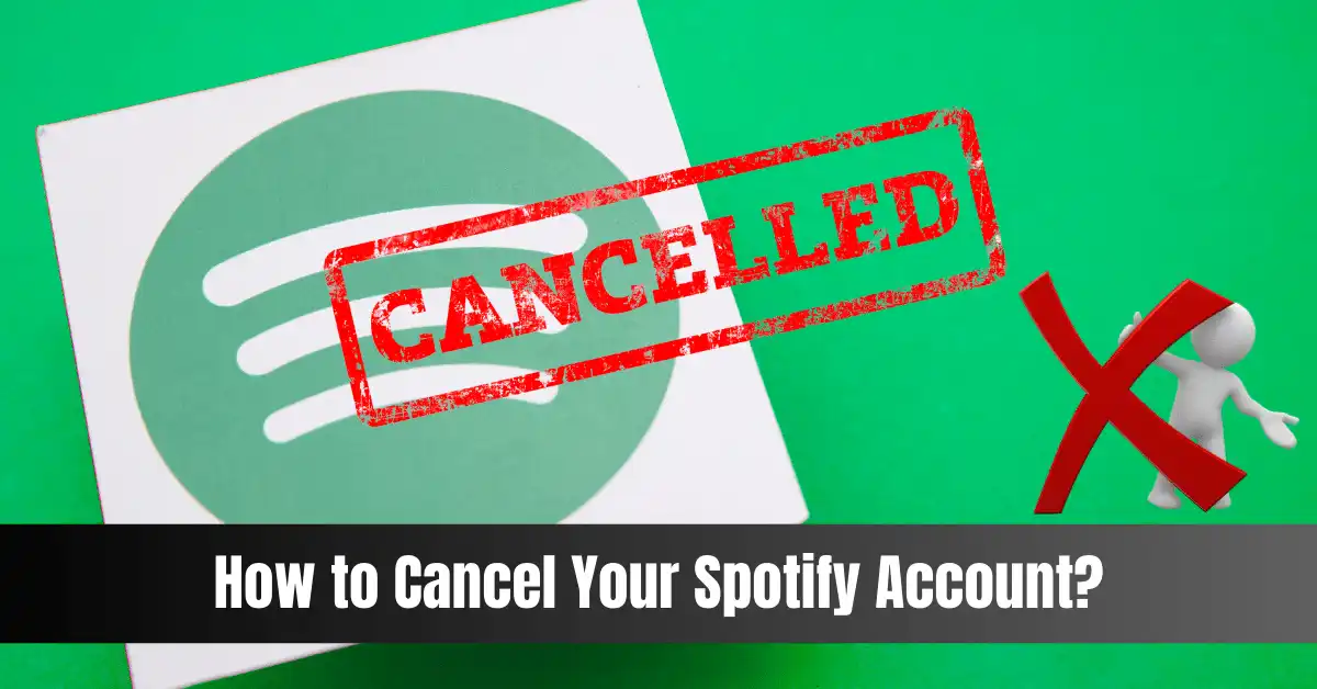 How to Cancel Your Spotify Account