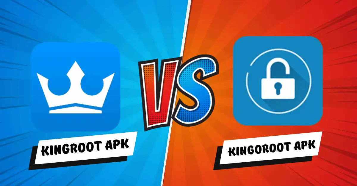 KingRoot apk VS KingoRoot Apk