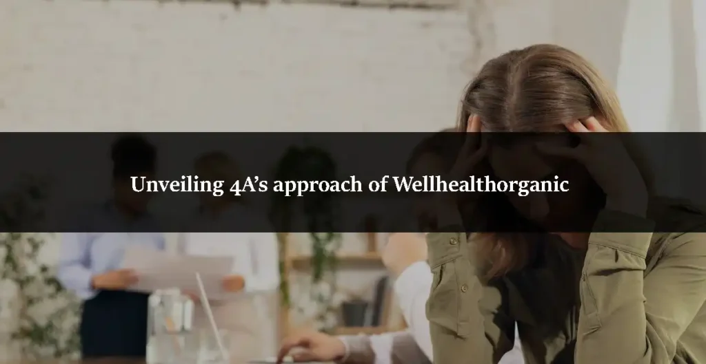 Unveiling 4A’s approach of Wellhealthorganic