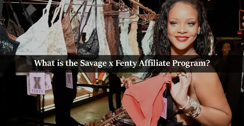 What is the Savage x Fenty Affiliate Program