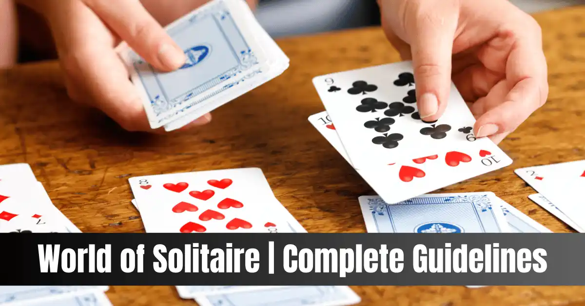 World of Solitaire Complete Guidelines