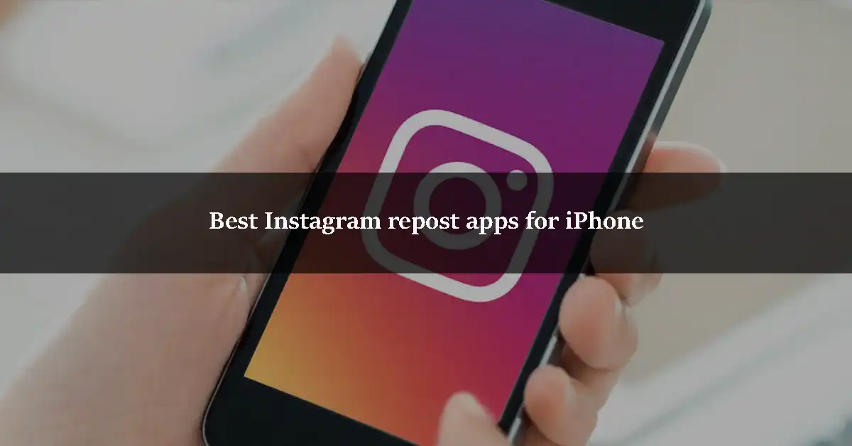 Best Instagram repost apps for iPhone