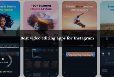 Best video editing apps for Instagram