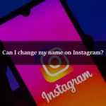 Can I change my name on Instagram
