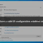 Ethernet doesn't have a valid IP configuration windows 10 [Solution guide]