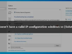 Ethernet doesn't have a valid IP configuration windows 10 [Solution guide]