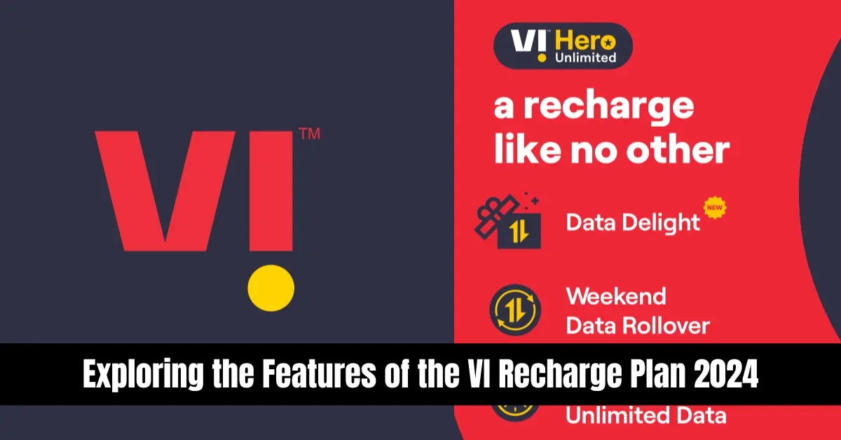 Exploring the Features of the VI Recharge Plan 2024