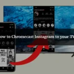How to Chromecast Instagram to your TV