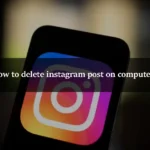 How to delete instagram post on computer?