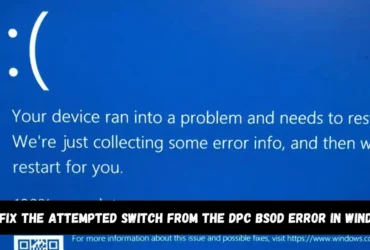 How to fix the Attempted Switch from the DPC BSOD error in Windows 10