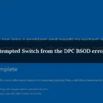 How to fix the Attempted Switch from the DPC BSOD error in Windows 10