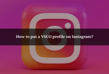 How to put a VSCO profile on Instagram