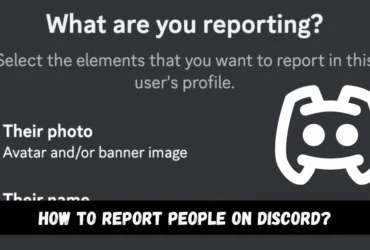 How to report people on Discord