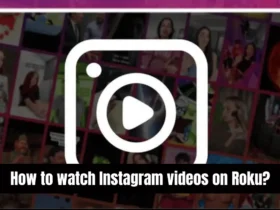 How to watch Instagram videos on Roku