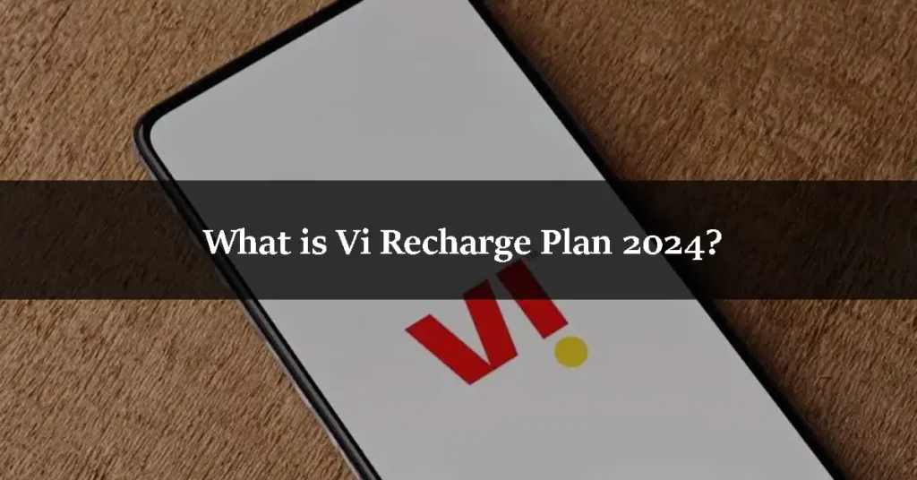 What is Vi Recharge Plan 2024