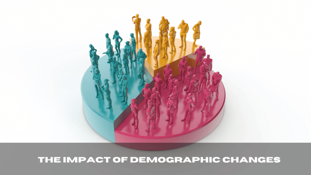 The Impact of Demographic Changes