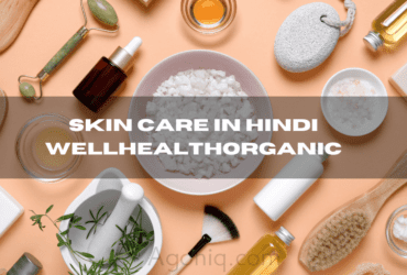 Skin Care in Hindi Wellhealthorganic