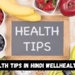 Well Health Tips in Hindi Wellhealthorganic