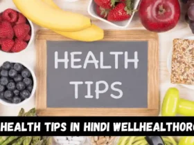 Well Health Tips in Hindi Wellhealthorganic