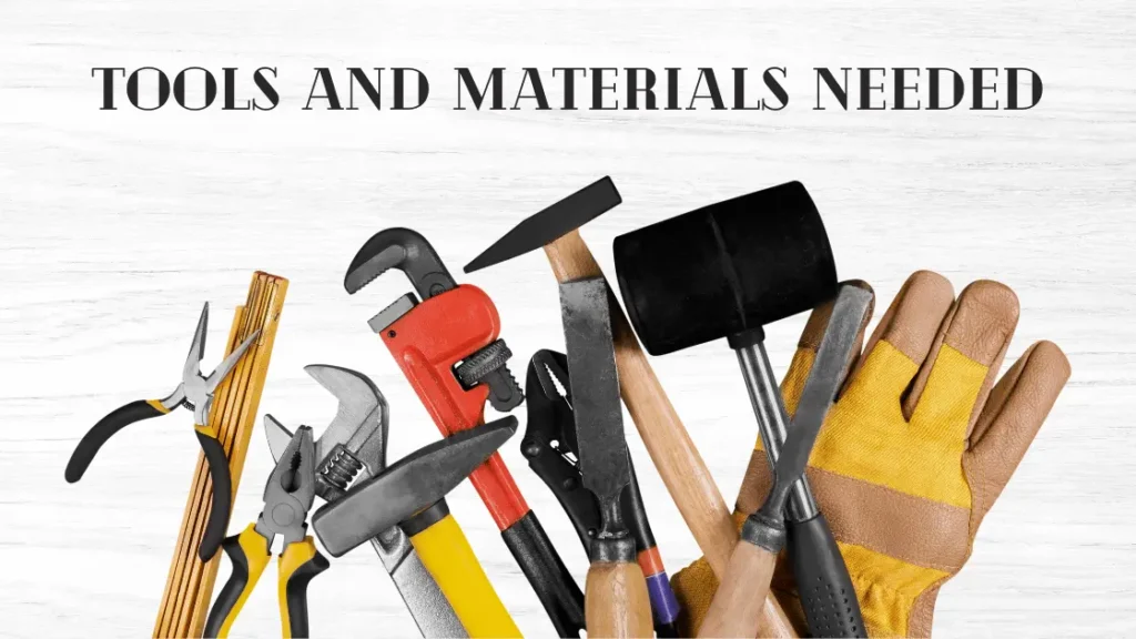 Tools And Materials Needed