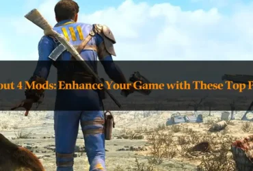 Fallout 4 Mods Enhance Your Game with These Top Picks